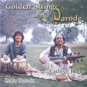 Aashish Khan, Zakir Hussain - Golden Strings Of The Sarode Album