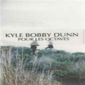 Kyle Bobby Dunn - Pour Les Octaves Album