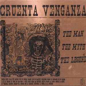 Cruenta Venganza - The Man The Myth The Legend Album