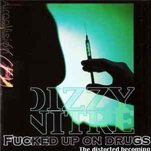 Dizzy Nitre - Fucked Up On Drugs Album
