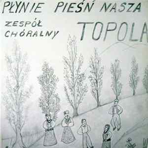 Zespół Chóralny "Topola" - Płynie Pieśń Nasza Album