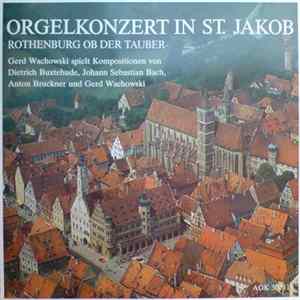 Gerd Wachowski - Orgelkonzert In St. Jakob Rothenburg Ob Der Tauber Album