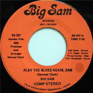 Big Sam - Play The Blues Again, Sam / I Love No One But You Album