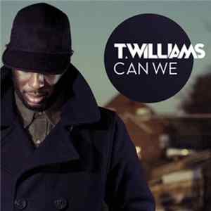 T.Williams - Can We Album