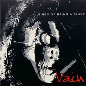 Vain - Tired Of Being A Slave Album