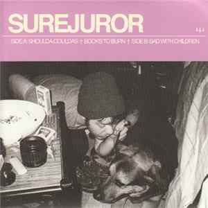 Sure Juror - Shoulda-Coulda/Books To Burn/Bad With Children Album