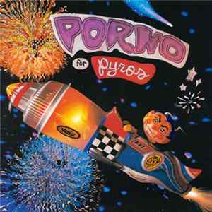 Porno For Pyros - Porno For Pyros Album