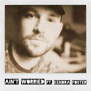 Lonely C Ft. Kendra Foster - Ain't Worried Album