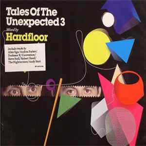 Hardfloor - Tales Of The Unexpected 3 Album