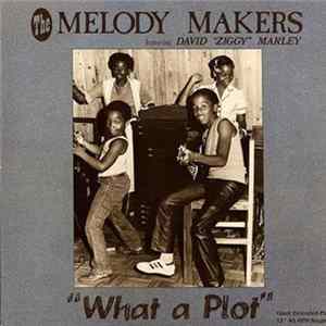 The Melody Makers Featuring David "Ziggy" Marley - What A Plot / Children Playing In The Street Album