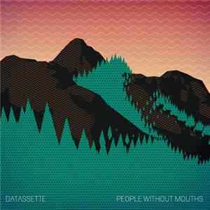 Datassette - People Without Mouths Album