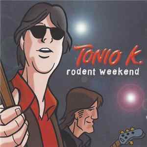 Tonio K. - Rodent Weekend Album