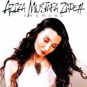 Aziza Mustafa Zadeh - Shamans Album