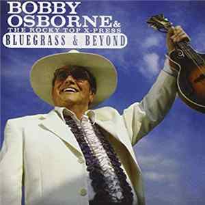 Bobby Osborne & The Rocky Top X-Press - Bluegrass & Beyond Album