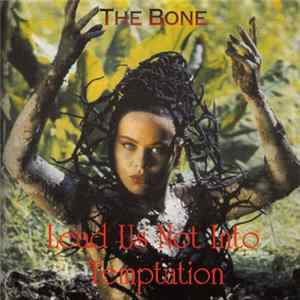 The Bone - Lead Us Not Into Temptation Album
