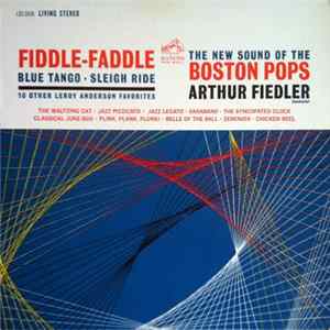 Boston Pops, Arthur Fiedler - Fiddle-Faddle - Blue Tango - Sleigh Ride - 10 Other Leroy Anderson Favorites Album