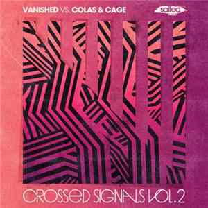 Vanished Vs Colas & Cage - Crossed Signals Vol. 2 Album