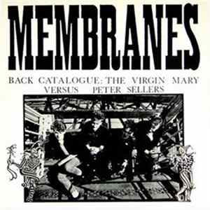 Membranes - Back Catalogue: The Virgin Mary Versus Peter Sellers Album