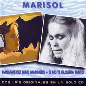 Marisol - Háblame Del Mar, Marinero + Si No Te Quisiera Tanto Album