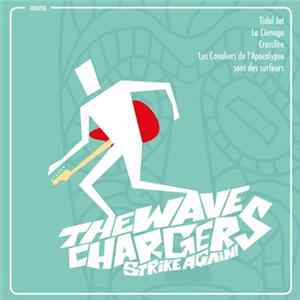The Wave Chargers - The Wave Chargers Strike Again! Album