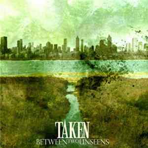 Taken - Between Two Unseens Album