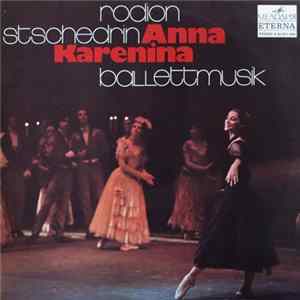 Rodion Stschedrin - Anna Karenina (Ballettmusik) Album