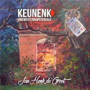 Jan Henk de Groot - Keunenk van Westerdaipsterdale Album