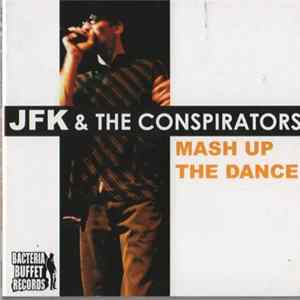J.F.K. & The Conspirators - Mash Up The Dance Album