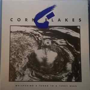 Corn Flakes - Whispering A Tango To A Teddy Bear Album