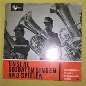 Stabsmusikkorps Der Bundeswehr - Unsere Soldaten singen und spielen Album