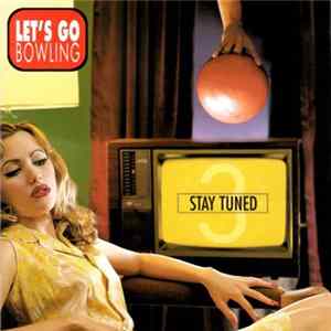 Let's Go Bowling - Stay Tuned Album