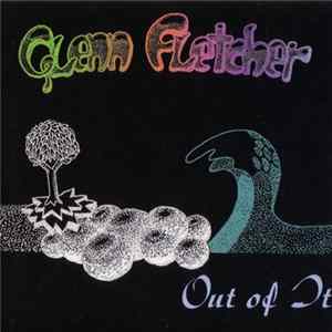 Glenn Fletcher - Out Of It Album