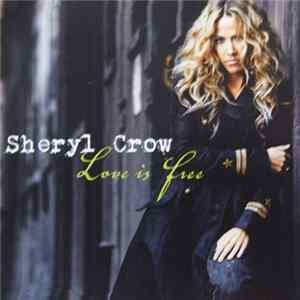 Sheryl Crow - Love Is Free Album