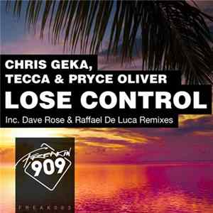 Chris Geka, Tecca & Pryce Oliver - Lose Control Album