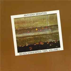 Anthony Braxton - Seven Standards 1985, Volume 1 Album