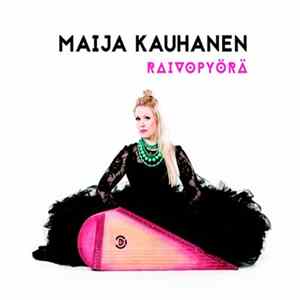 Maija Kauhanen - Raivopyörä Album