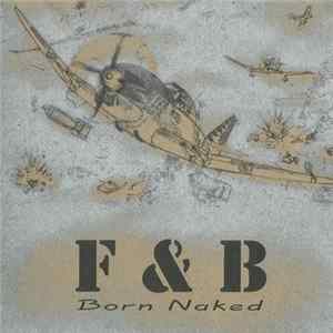 F & B - Born Naked Album