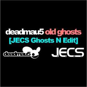 Deadmau5 - Old Ghosts [JECS Ghosts N Edit] Album