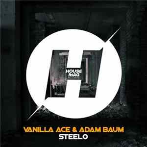 Vanilla Ace & Adam Baum - Steelo Album