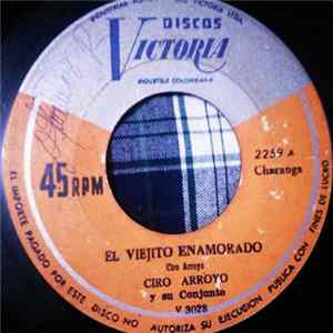 Ciro Arroyo Y Su Conjunto - El Viejito Enamorado Album