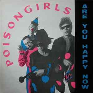 Poison Girls - Are You Happy Now Album