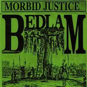 Bedlam - Morbid Justice Album