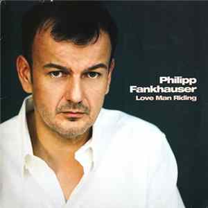 Philipp Fankhauser - Love Man Riding Album