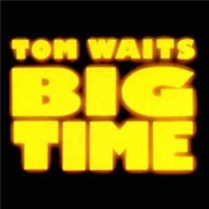 Tom Waits - Big Time Album