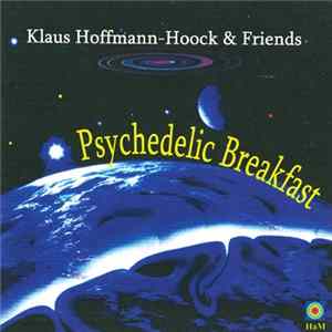 Klaus Hoffmann-Hoock & Friends - Psychedelic Breakfast Album