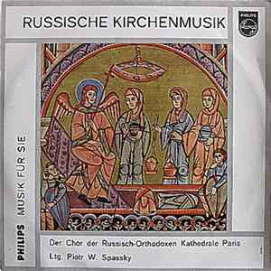 Der Chor Der Russischen Kathedrale Paris, Piotr W. Spassky - Russische Kirchenmusik Album