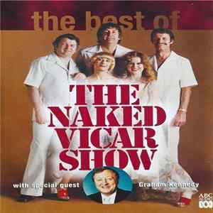 Ross Higgins, Noeline Brown, Kev Golsby, Colin McEwan, Julie McGregor With Special Guest Graham Kennedy - The Best Of The Naked Vicar Show Album