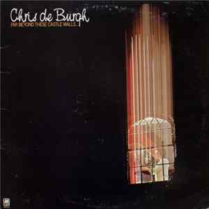 Chris de Burgh - Far Beyond These Castle Walls Album