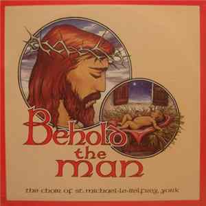 The Choir Of St. Michael-Le-Belfrey, York - Behold The Man Album