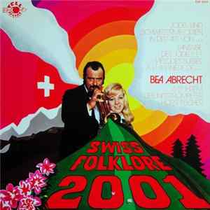Bea Abrecht + Horst Fischer - Swiss Folklore 2001 Album